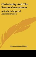 Cover: Christianity And The Roman Government - Kessinger Publishing
