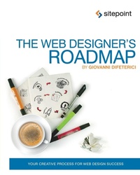 Abbildung von: The Web Designer's Roadmap - The Web Design Process - SitePoint Pty Ltd