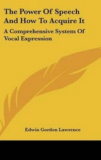 Enlarge image Cover: The Power Of Speech And How To Acquire It - Kessinger Publishing