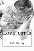 Cover: Love Just Is - Raging Aardvark Publishing