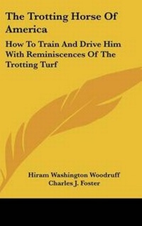 Abbildung von: The Trotting Horse Of America - Kessinger Publishing