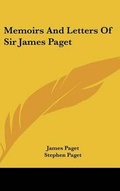 Cover: Memoirs And Letters Of Sir James Paget - Kessinger Publishing