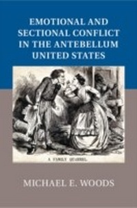Abbildung von: Emotional and Sectional Conflict in the Antebellum United States - Cambridge University Press