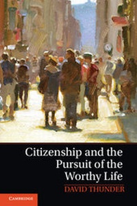 Abbildung von: Citizenship and the Pursuit of the Worthy Life - Cambridge University Press