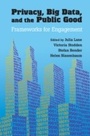 Cover: Privacy, Big Data, and the Public Good - Cambridge University Press
