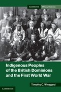 Cover: Indigenous Peoples of the British Dominions and the First World War - Cambridge University Press