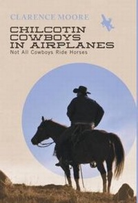 Abbildung von: Chilcotin Cowboys in Airplanes - Not All Cowboys Ride Horses - FriesenPress