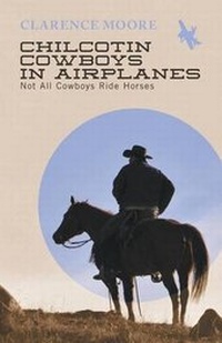 Abbildung von: Chilcotin Cowboys in Airplanes - Not All Cowboys Ride Horses - FriesenPress