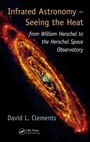 Cover: Infrared Astronomy - Seeing the Heat - CRC Press
