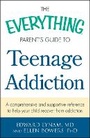 Cover: The Everything Parent's Guide to Teenage Addiction - Everything