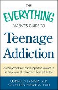 Enlarge image Cover: The Everything Parent's Guide to Teenage Addiction - Everything