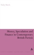 Cover: Money, Speculation and Finance in Contemporary British Fiction - Continuum Publishing Corporation