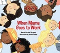 Cover: When Mama Goes to Work - Fitzhenry & Whiteside