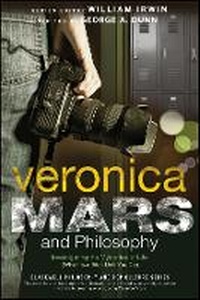 Bild vergrößern Bild: Veronica Mars and Philosophy - Investigating the Mysteries of Life (Which is a Bitch Until You Die) - Wiley