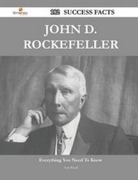 Enlarge image Cover: John D. Rockefeller 182 Success Facts - Everything You Need to Know about John D. Rockefeller - Emereo Publishing