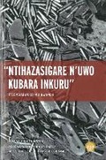 Cover: Nihazasigare n'uwo kubara inkuru/ Leave None To Tell The Story - Red Sea Press,U.S.