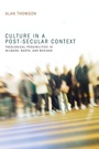 Cover: Culture in a Post-Secular Context - Wipf & Stock Publishers