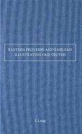 Cover: Eastern Proverbs and Emblems Illustrating Old Truths - AMG Publishers
