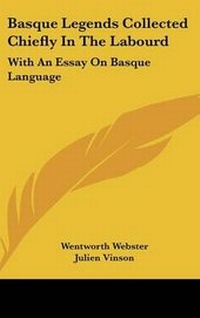 Enlarge image Cover: Basque Legends Collected Chiefly In The Labourd - Kessinger Publishing