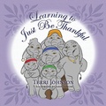 Cover: Learning to Just Be Thankful - Peppertree Press