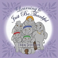 Enlarge image Cover: Learning to Just Be Thankful - Peppertree Press