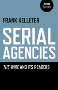Cover: Serial Agencies - The Wire and Its Readers - Zero Books