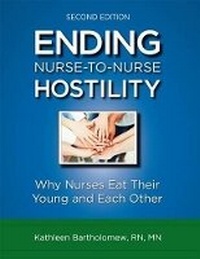 Abbildung von: Ending Nurse-To-Nurse Hostility, Second Edition - Hcpro, a Division of Simplify Compliance