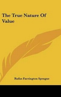 Enlarge image Cover: The True Nature Of Value - Kessinger Publishing
