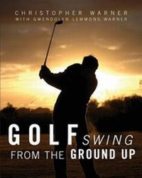 Abbildung von: Golf Swing from the Ground Up - Tate Publishing & Enterprises