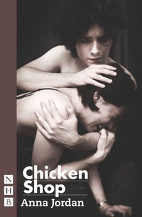 Enlarge image Cover: Chicken Shop - Nick Hern Books