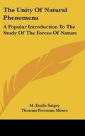 Cover: The Unity Of Natural Phenomena - Kessinger Publishing