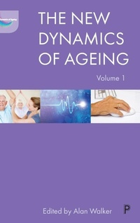 Enlarge image Cover: The New Dynamics of Ageing Volume 1 - Policy Press