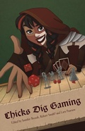 Cover: Chicks Dig Gaming: A Celebration of All Things Gaming by the Women Who Love It - Mad Norwegian Press