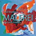 Cover: Malerei aus der Farbe - Klimm, Thomas