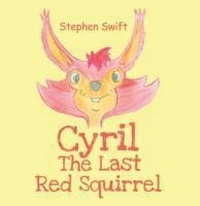 Enlarge image Cover: Cyril the Last Red Squirrel - Olympia Publishers