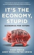 Cover: It's the Economy, Stupid - Biteback Publishing