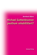 Cover: Michael Guttenbrunner posthum rehabilitiert? - Rimbaud Verlag