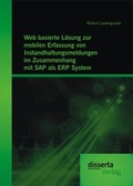 Bild: Web basierte Lösung zur mobilen Erfassung von Instandhaltungsmeldungen im Zusammenhang mit SAP als ERP System - Disserta Verlag