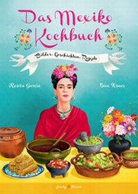 Abbildung von: Das Mexiko Kochbuch - Verlagshaus Jacoby & Stuart