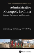 Cover: Administrative Monopoly In China: Causes, Behaviors, And Termination - World Scientific Publishing Co Pte Ltd