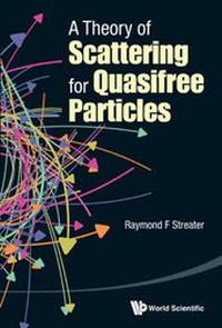 Abbildung von: A Theory of Scattering for Quasifree Particles - World Scientific Publishing Co Pte Ltd