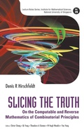 Bild: Slicing The Truth: On The Computable And Reverse Mathematics Of Combinatorial Principles - World Scientific Publishing Co Pte Ltd