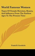 Cover: World Famous Women - Kessinger Publishing