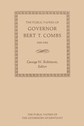 Cover: The Public Papers of Governor Bert T. Combs - The University Press of Kentucky