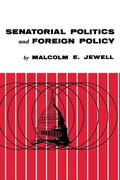 Cover: Senatorial Politics and Foreign Policy - The University Press of Kentucky