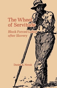 Enlarge image Cover: The Wheel of Servitude - The University Press of Kentucky
