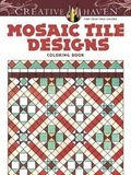 Cover: Creative Haven Mosaic Tile Designs Coloring Book - Dover Publications Inc.