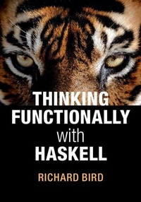 Enlarge image Cover: Thinking Functionally with Haskell - Cambridge University Press