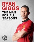 Cover: Ryan Giggs: The Man For All Seasons - Simon & Schuster Ltd