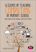 Cover: Lessons in Teaching Computing in Primary Schools - Learning Matters Ltd